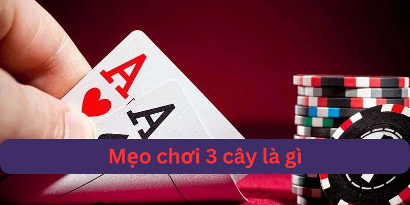 Quan sát biểu hiện của đối thủ trong trò chơi 3 cây